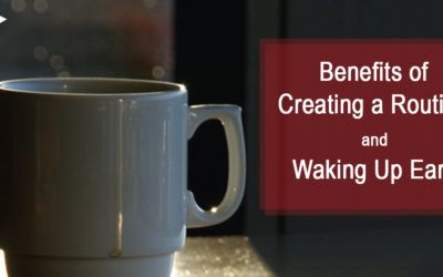 Benefits of Creating a Routine and Waking Up Early