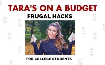 Tara’s on a Budget: Five frugal hacks for college students