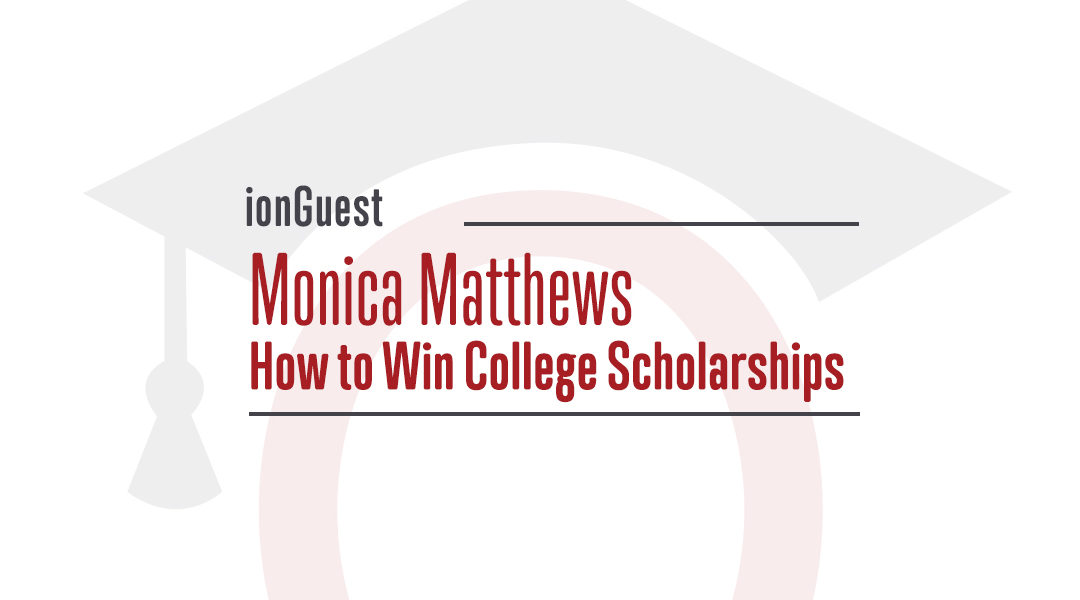 College scholarship tip: Know the organization – ionGuest, Monica Matthews