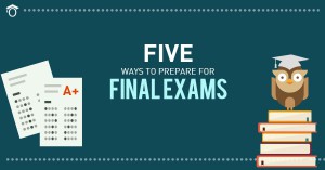 Five ways to prepare for final exams