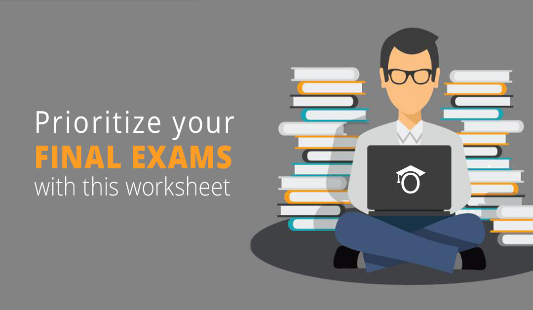 Students: Prioritize your final exams using this worksheet