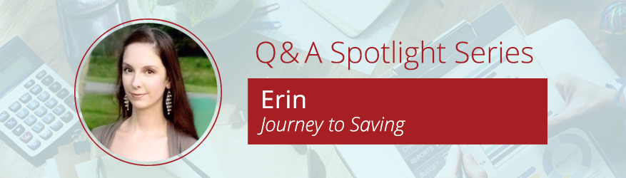 Erin, Journey to Saving, Q&A Spotlight, student loan debt, student loans