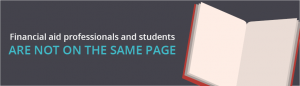 Header image: Financial aid professionals and students are not on the same page