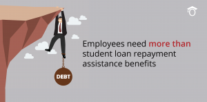 Employees need more than student loan repayment assistance benefits social image