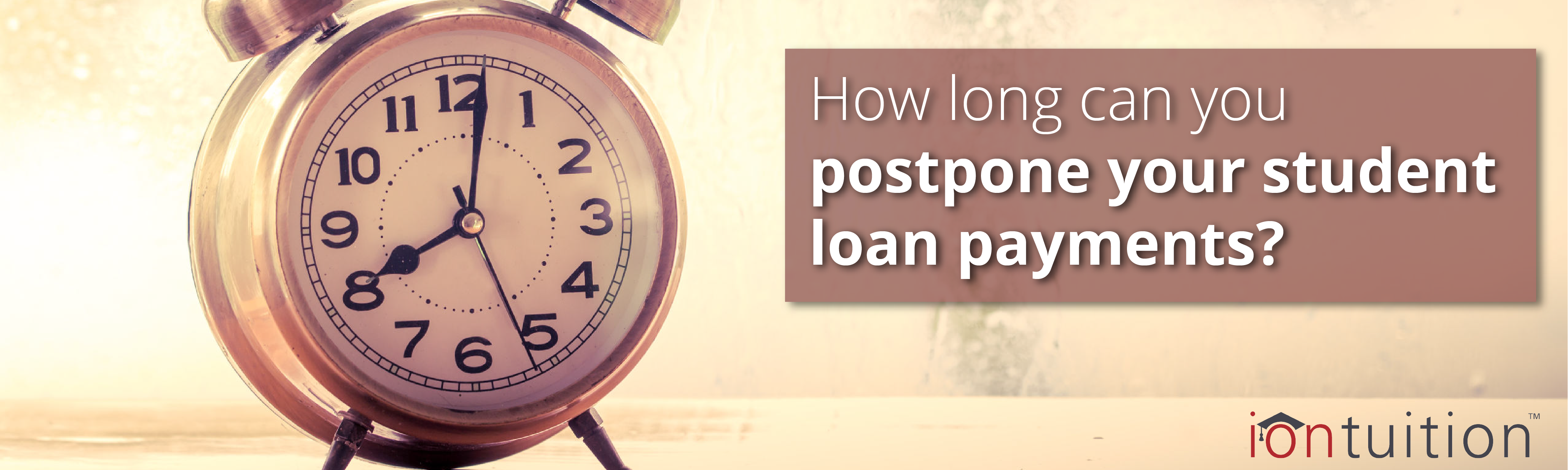 how-long-can-you-postpone-your-student-loan-payments-iontuition