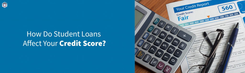 How Do Student Loans Affect Your Credit Score