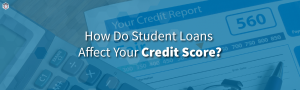 how do student loans affect your credit score
