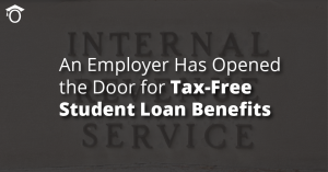 An Employer Has Opened the Door to Tax-Free Student Loan Benefits