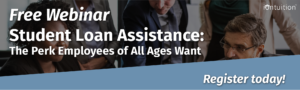 Free Webinar "Student Loan Assistance: The Perk Employees of All Ages Want"