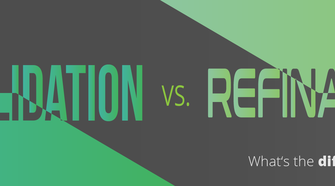 Knowing the Difference between Consolidation and Refinancing Makes a Difference