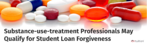 substance-use-treatment student loan forgiveness