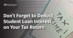 Don't Forget to Deduct Student Loan Interest on Your Tax Return