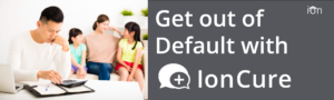 Get out of Default with IonCure