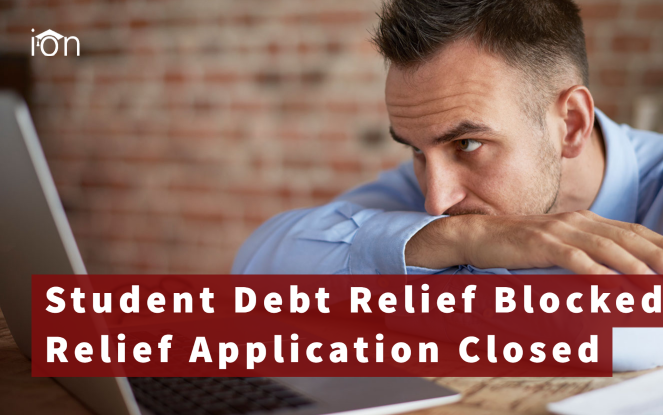 Student Loan Relief Application Closed After Court Ruling