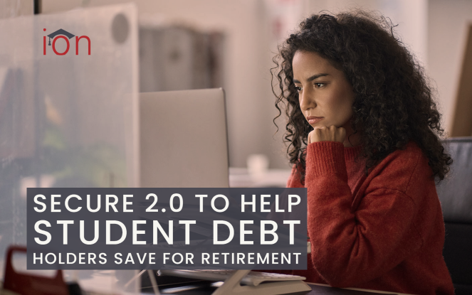 SECURE 2.0 Employer Contributions to Help Workers with Student Loan Debt