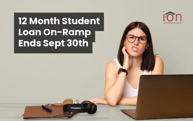 12 Month Student Loan On-Ramp Ends Sept 30th
