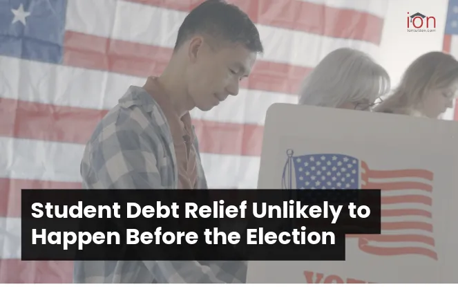 Student Debt Relief Unlikely Before Election