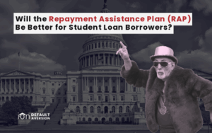 Will the Repayment Assistance Plan (RAP) Be Better for Student Loan Borrowers